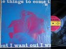 THINGS TO COME I Want Out LP 1993 NM-/NM-