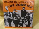THE ZOMBIES TELL HER NO B/W LEAVE ME BE 7