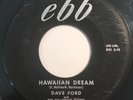 * DAVE FORD Hawaiian Dream/Now That You’re Gone EXOTICA POPCORN R&B Ebb 45 Hear