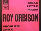 7'Roy Orbison  Problem Child/Mean Little Mama  ROCK'A'BILLY Germany