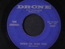 DRONES : When I'm With You / Don't Even Think About Changing 45 (absurdly rare