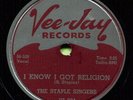 STAPLE SINGERS (I Know I Got Religion)  GOSPEL/SPIRITUAL 78 RPM RECORD