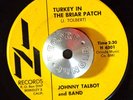 R&B MOD 45 - JOHNNY TALBOT - TURKEY IN THE BRIAR PATCH /BROKEN HIP VG+ HEAR