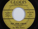 R&B/Deep Soul 45 MILLER SISTERS Pop Your Finger GLODIS HEAR