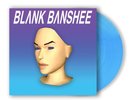 Blank Banshee 0 Ltd Edition /150 Blue Vinyl LP PRE-ORDER SOLD OUT