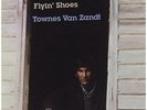 TOWNES VAN ZANDT - FLYIN SHOES (180GM) NEW VINYL