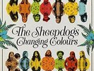SHEEPDOGS-CHANGING COLOURS  VINYL LP NEUF