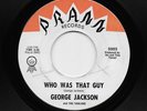 George Jackson - Who Was That Guy / Won't Nobody Cha-Cha With Me (Soul/R&B, 45)