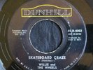 Willie & The Wheels, Dunhill 4002, Skateboard Craze & Do What You Did
