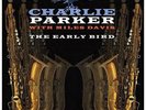 PARKER, CHARLIE-The Early Bird - with Miles Davis (180g)  VINYL NEW