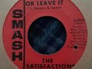 RARE Nothern Soul 45 The Satisfactions Take It or Leave It/You Got to Share