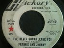Rare 1966 HICKORY PROMO 45 Northern Soul Frankie & Johnny NEVER GONNA LEAVE YOU