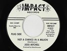 Northern Soul 45 - Jock Mitchell - Not A Chance In A Million - Impact - mp3
