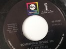 RAY CHARLES - SOMETHING INSIDE ME / I WANT TO TALK ABOUT YOU - ABC 10901.