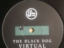 The Black Dog  Virtual/Weight/Ambience With Teeth Old Skool/breakbeat/techno/12”