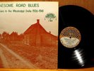 LP LONESOME ROAD BLUES 15 YEARS MISSISSIPPI DELTA 1926-1941 YAZOO L-1038 VARIOUS