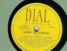 CHARLIE PARKER / TEMPO JAZZ MEN - MOOSE THE MOOCHE-  - DIAL 78 RPM