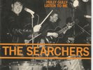 THE SEARCHERS sweets for my sweet /nothin's / hully gully +1 7