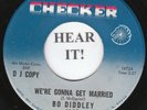 Bo Diddley 45 (Checker 1142 PROMO) We're Gonna Get Married   VG++/M-