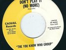 NY Garage The You Who know Who Group CASUAL 94725 Don't play it no more / Run ?