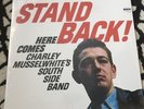 STAND BACK   HERE COMES CHARLEY MUSSELWHITE'S SOUTH SIDE BAND * SEALED LP RSD