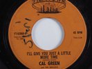 Northern Soul/Funk 45 CAL GREEN I'll Give You Just A Little More...FILMTOWN HEAR