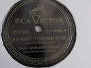 Charlie Spivak- 78rpm single 10-inch – VICTOR #20-1806Oh  What It Seemed To Be