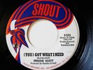FREDDIE SCOTT You Got What I Need/Powerful Love SHOUT 45 S-233 Northern Soul NM-