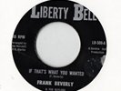FRANK BEVERLY & THE BUTLERS 'IF THAT'S WHAT YOU WANTED/LOVE' (LIBERTY BELL-LB506
