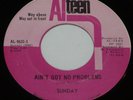 Northern Soul 45-SUNDAY-Ain't Got No Problems/Where Did He Come From-ALTEEN- NOS