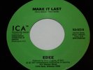 Soul 45-EDEE- Make It Last/When He Calls Me- ICA 022  VG+