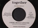 THREE PROPHETS: I Think I Really Love You / Gospel Ship 45 (very slight warp dn