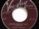 HAROLD BURRAGE-CRYING FOR MY BABY ON VEE-JAY R&B 45-NM HEAR