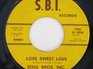 SOUL BROS. INC. Love Sweet Love / The Devil Made Me S.B.I. Soul Funk 45 HEAR