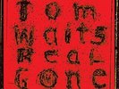 Tom Waits-Real Gone  (UK IMPORT)  VINYL NEW