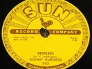 SONNY BURGESS   RESTLESS b/w AIN'T GOT A THING   USA SUN 78 RPM E+ EX PLUS
