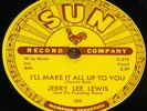 JERRY LEE LEWIS   BREAK UP b/w MAKE IT ALL UP TO YOU   USA SUN 78 RPM E+ EX PLUS