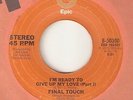FINAL TOUCH Im Ready To Give Up My Love EPIC  NORTHERN SOUL 45