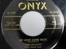 VELOURS 45 My love come back / Honey drop ONYX Doowop Fm708