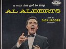 AL ALBERTS: A Man Has Got To Sing LP (sl corner bend) Vocalists