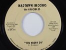 Garage Psych 45 CRUCIBLES You Know I Do MADTOWN HEAR