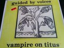 Guided by Voices Vampire on Titus Coloured Vinyl LP 1993 Scat. 1997 Rare.