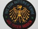 Die Toten Hosen , Bis zum bitteren Ende, Vintage Patch, Aufnäher, rar , rare