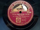 RAY NOBLE / AL BOWLLY 78  IT'S ALL FORGOTTEN NOW  I NEVER HAD A CHANCE HMV B6509