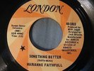 Marianne Faithfull - Something Better / Sister Morphine - 45 London Promo 1022