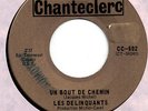 CANADA 1968 FR QUEBEC POP ROCK YÉ-YÉ 45 RPM LES DELINQUANTS : UN BOUT DE CHEMI