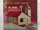 Savoy Records Little Lucy Smith At The Organ lp, 1962 GOSPEL MASTERPIECE,EXC. C