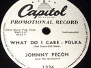 Johnny Pecon CAPITOL 1336 What Do I Care - Polka / Isabella