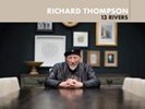RICHARD THOMPSON 13 Rivers LP VINYL Europe Proper 2018 13 Track (Prplp150)
