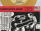 LUBRICATED GOAT   Rare 1989 USA Only 7